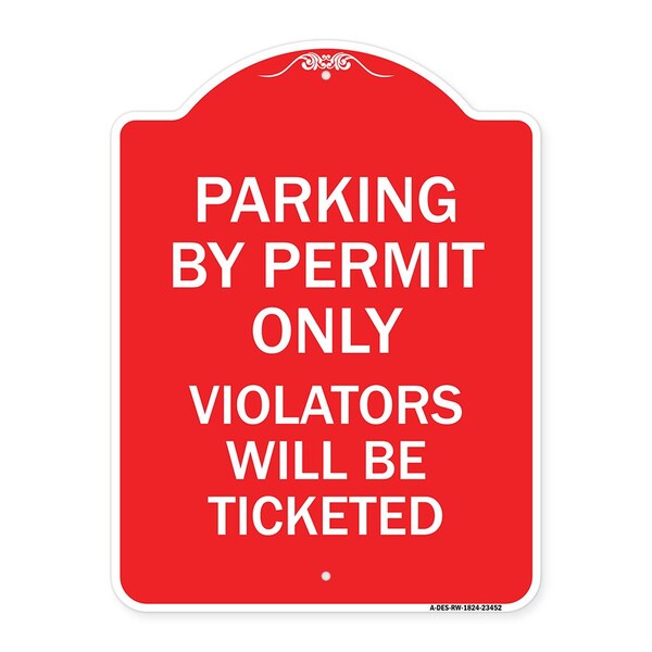 Parking by Permit Violators Will Ticketed, Red & White Aluminum Sign, 18" x 24", RW-1824-23452